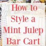How To Style A Kentucky Derby Mint Julep Bar Cart