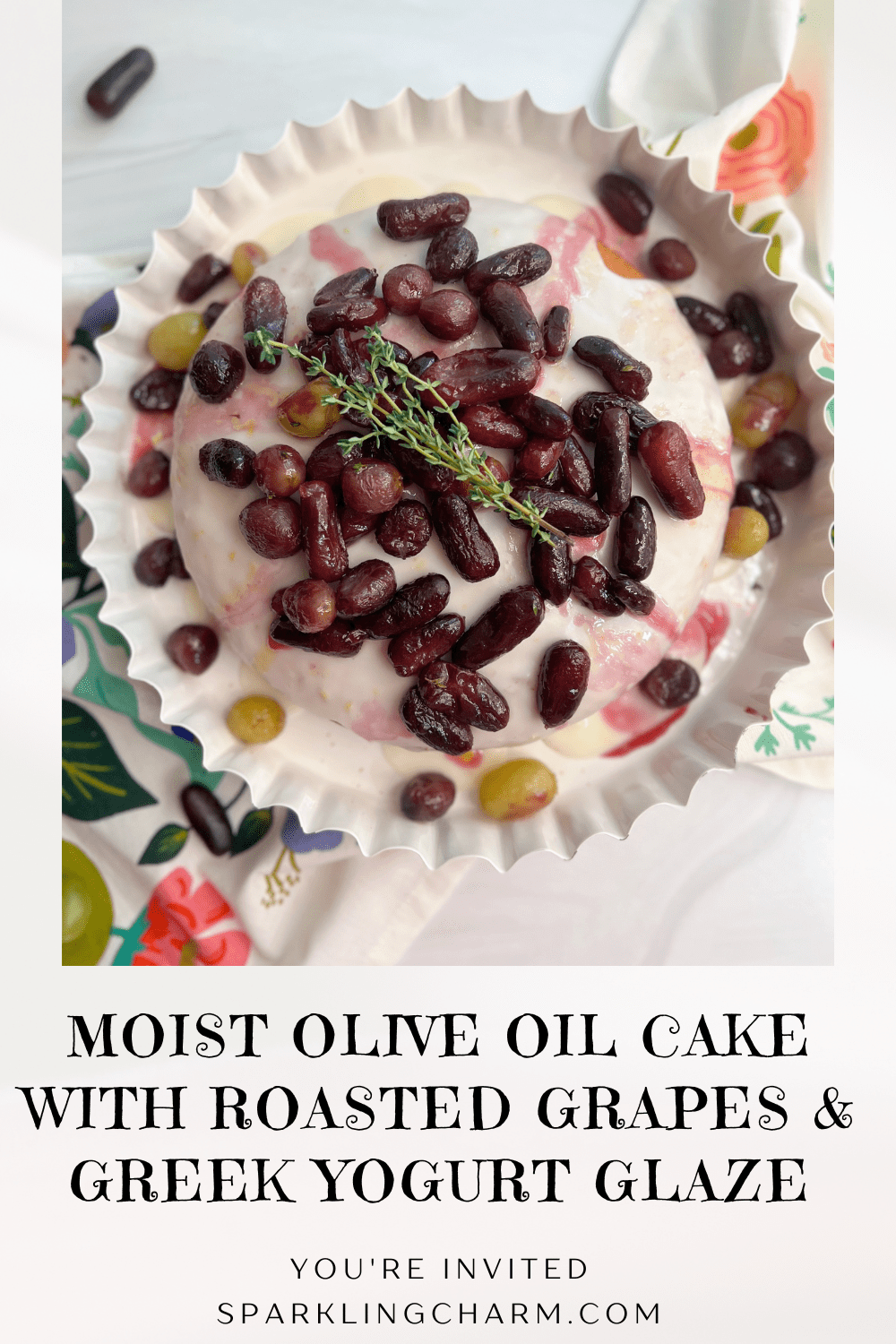 Moist Olive Oil Cake With Roasted Grapes & Greek Yogurt Glaze