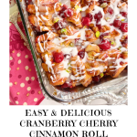 Cranberry Cherry Cinnamon Roll Casserole For A Crowd
