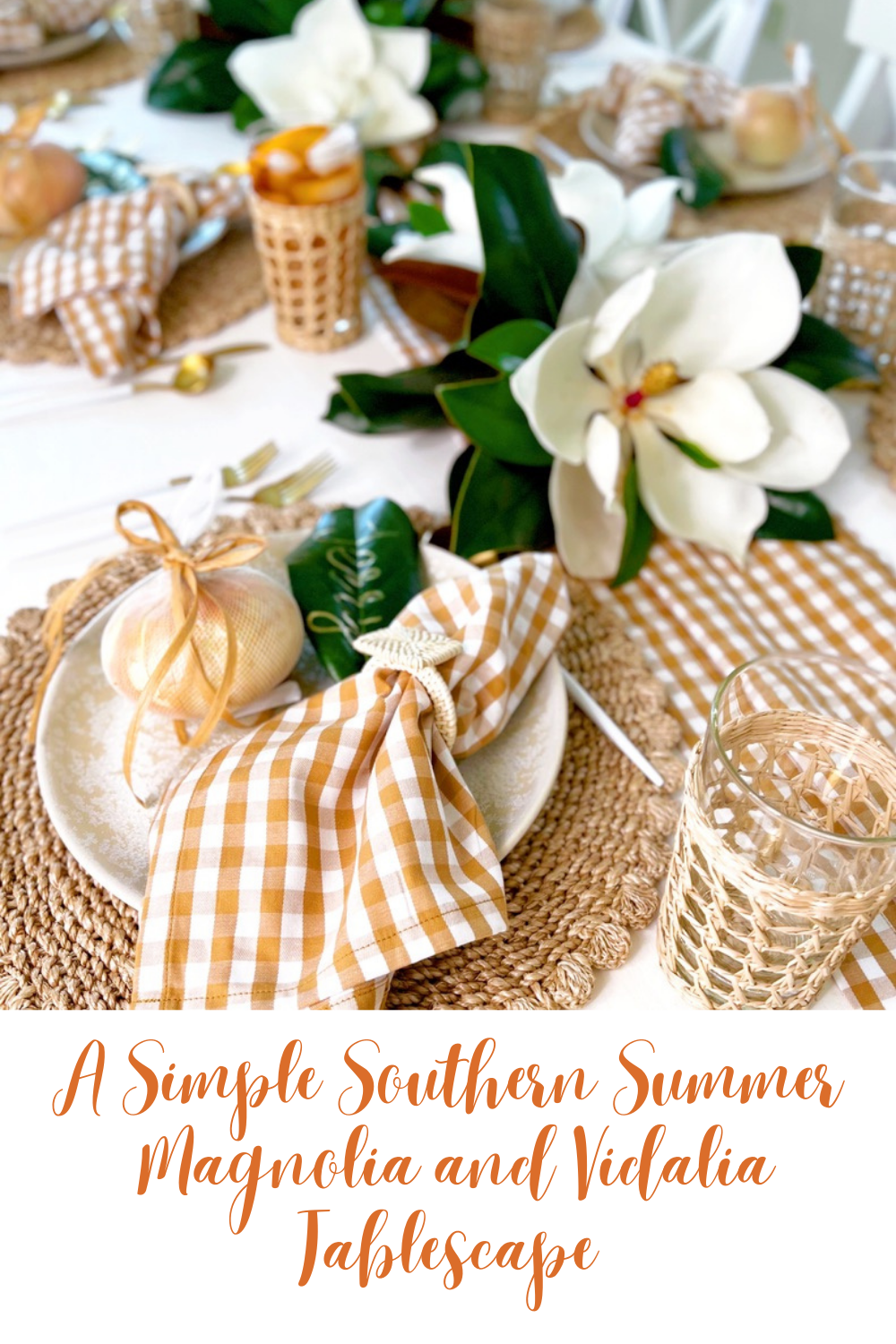 Vidalias & Magnolias - A Simple Southern Summer Tablescape